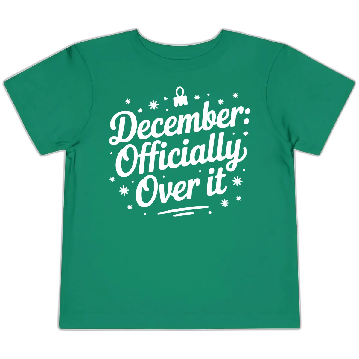 December Officially Over It Toddler T-Shirt in Kelly